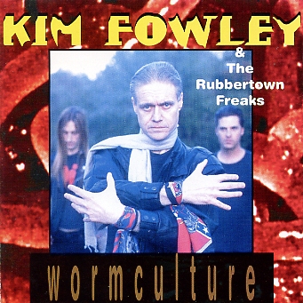 FOWLEY, KIM & The Rubbertown Freaks