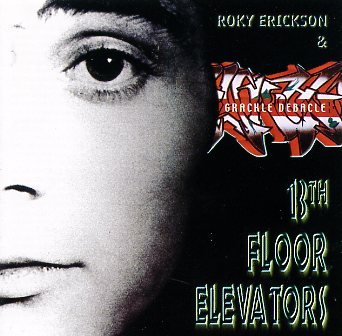 13th FLOOR ELEVATORS & ROKY ERICKSON